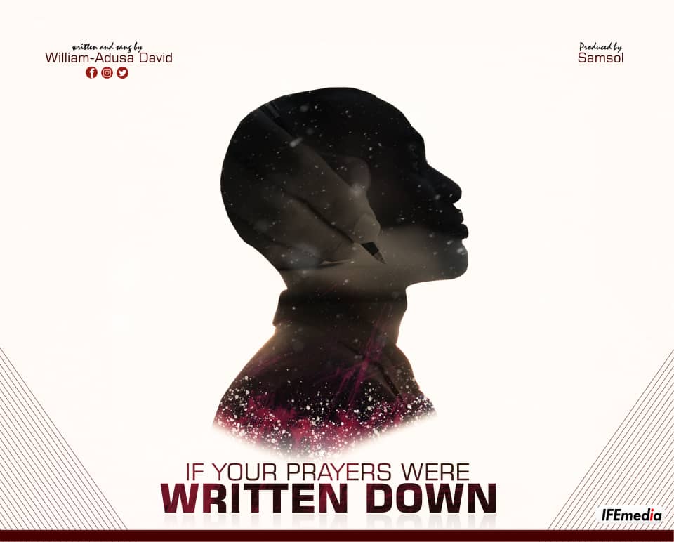 William-Adusa David - If Your Prayers Were Written Down