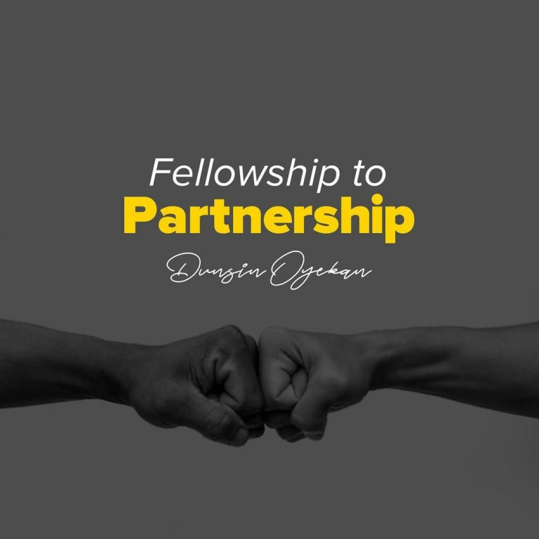 Fellowship to Partnership by Dunsin Oyekan