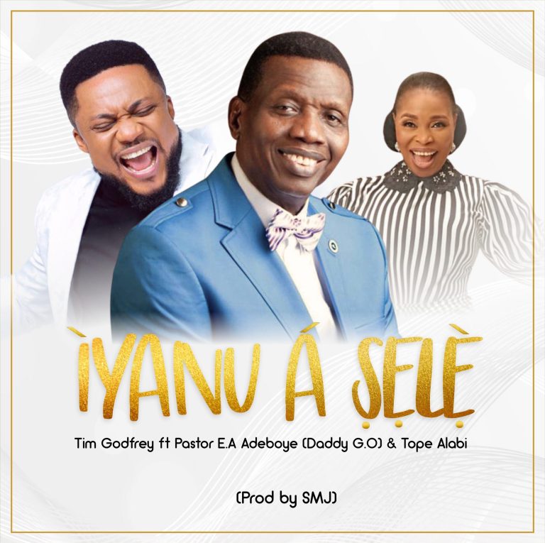 Iyanu A Sele by Tim Godfrey ft Tope Alabi and Pastor E.A Adeobye