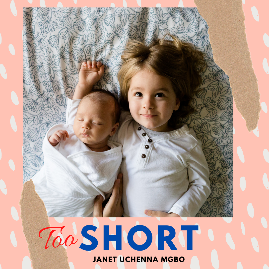 Too Short by Janet Uchenna Mgbo