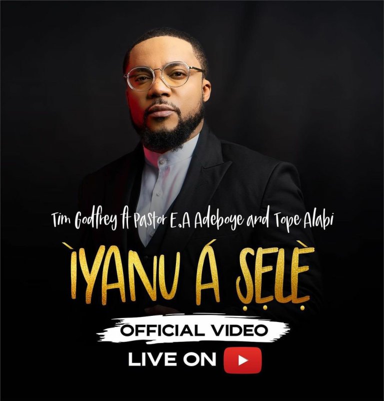Iyanu A Sele by Tim Godfrey Ft. Pastor E.A Adeboye & Tope Alabi