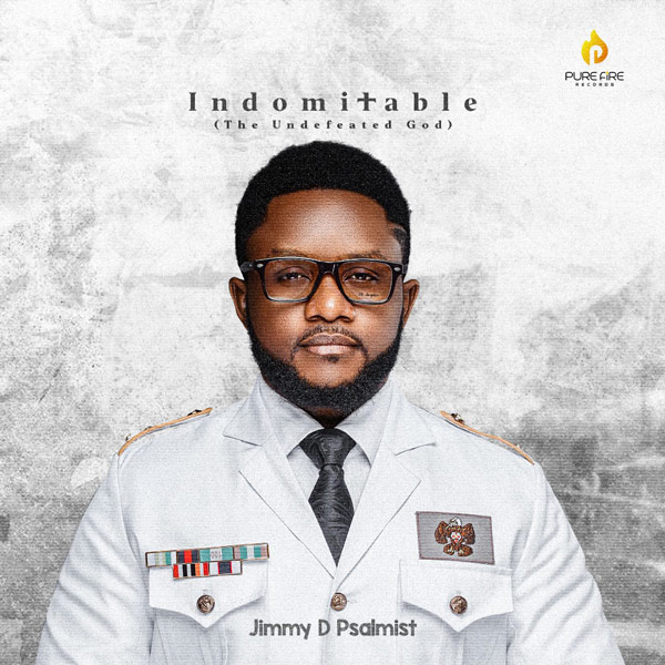 Indomitable by Jimmy D Psalmist