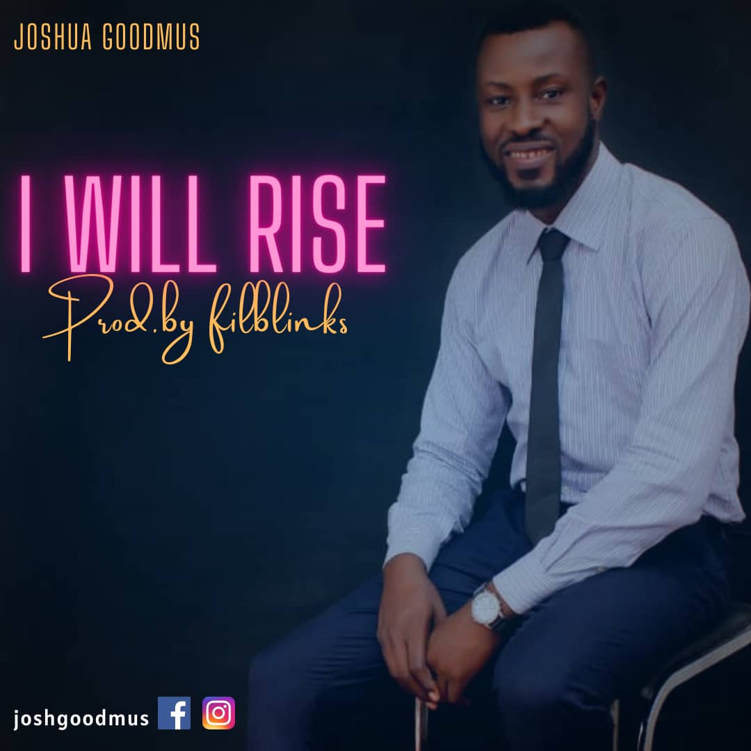 I Will Rise by Joshua Goodmus