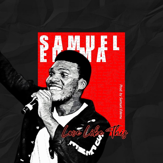 Love Like This by Samuel Edema