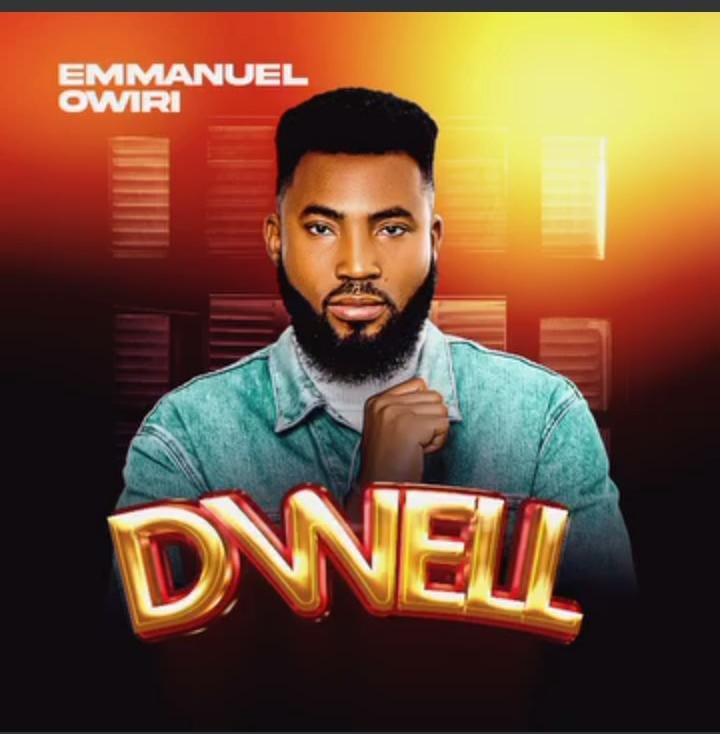 DWELL by Emmanuel Owiri (Sir E)