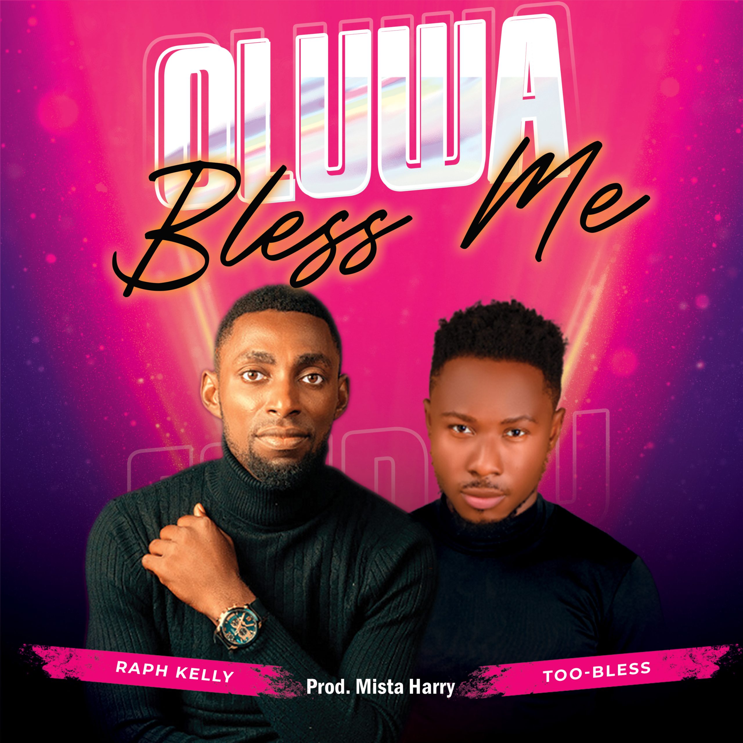 Oluwa Bless Me by Raph Kelly ft Too Blessed