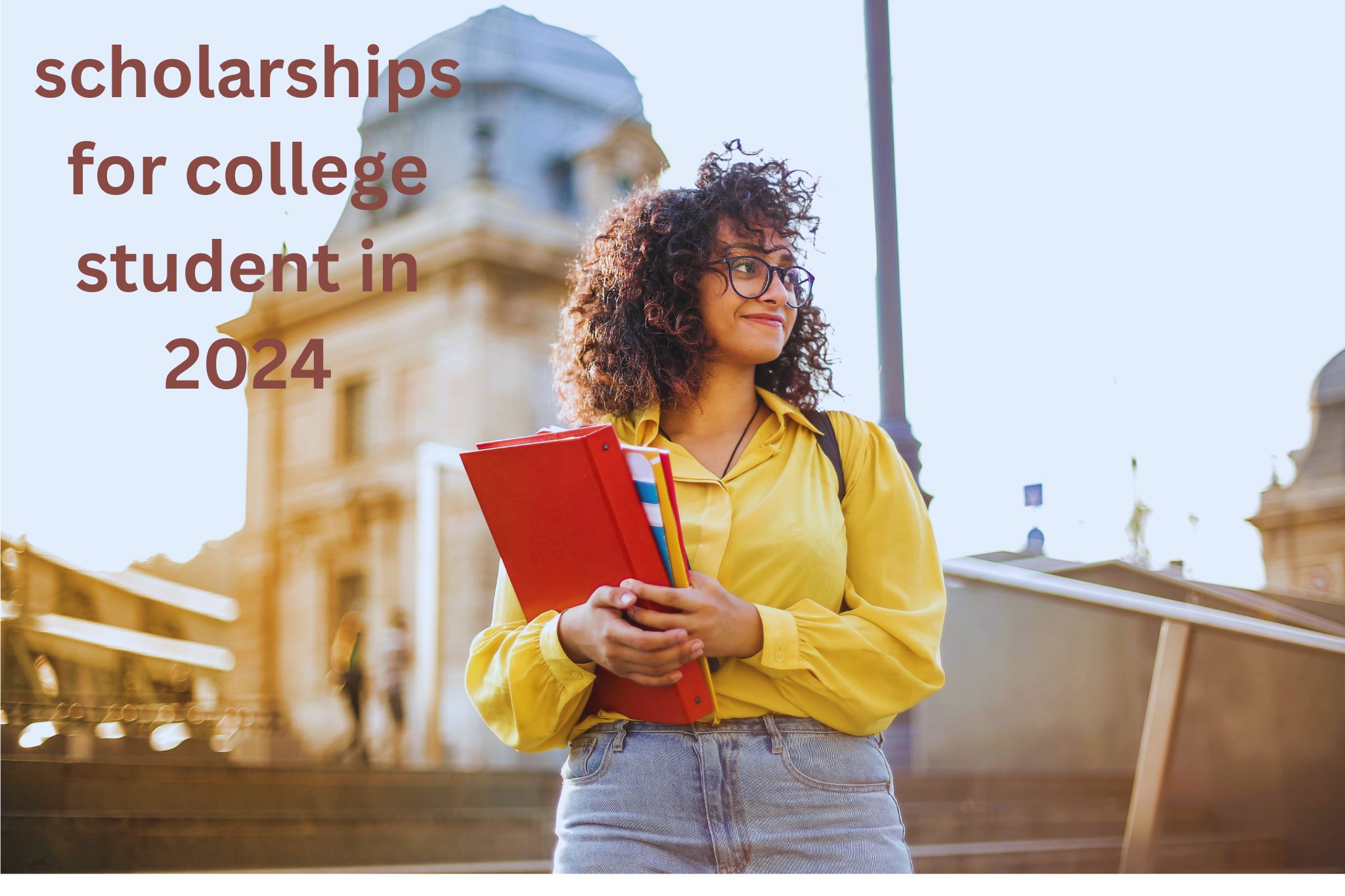 scholarships for college student in 2024 scholarships for college student in 2024