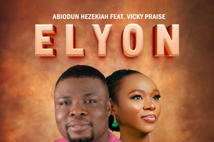 Elyon by Hezekiah Abiodun ft Vicky Praise